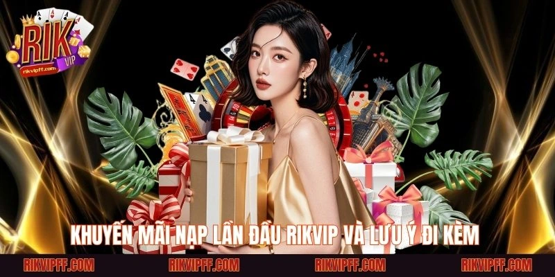 Khuyến mãi nạp lần đầu Rikvip