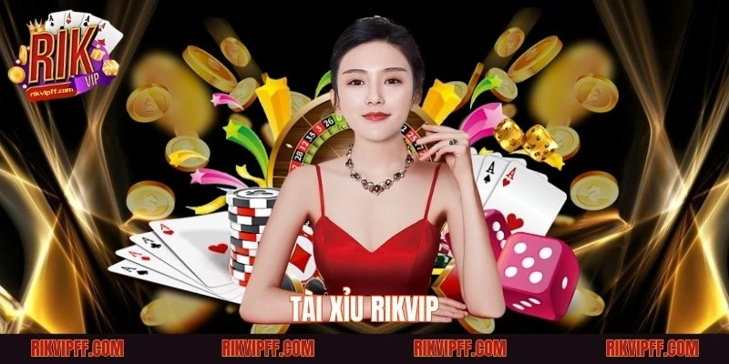 Tài xỉu Rikvip